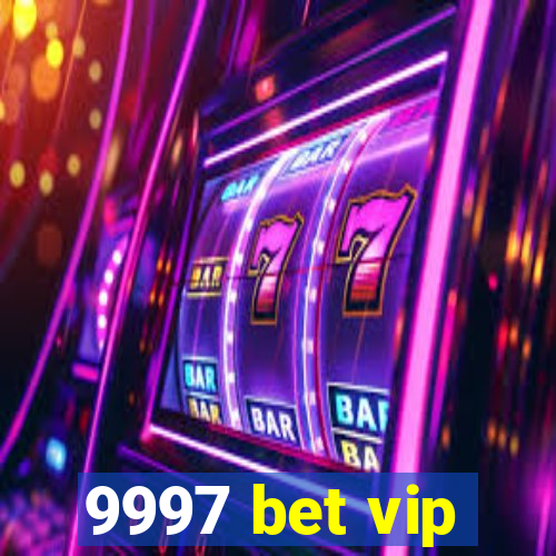 9997 bet vip